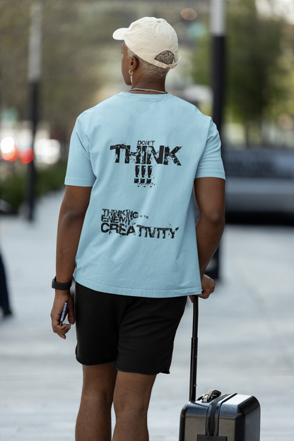 Men's T-Shirt : Don't Think