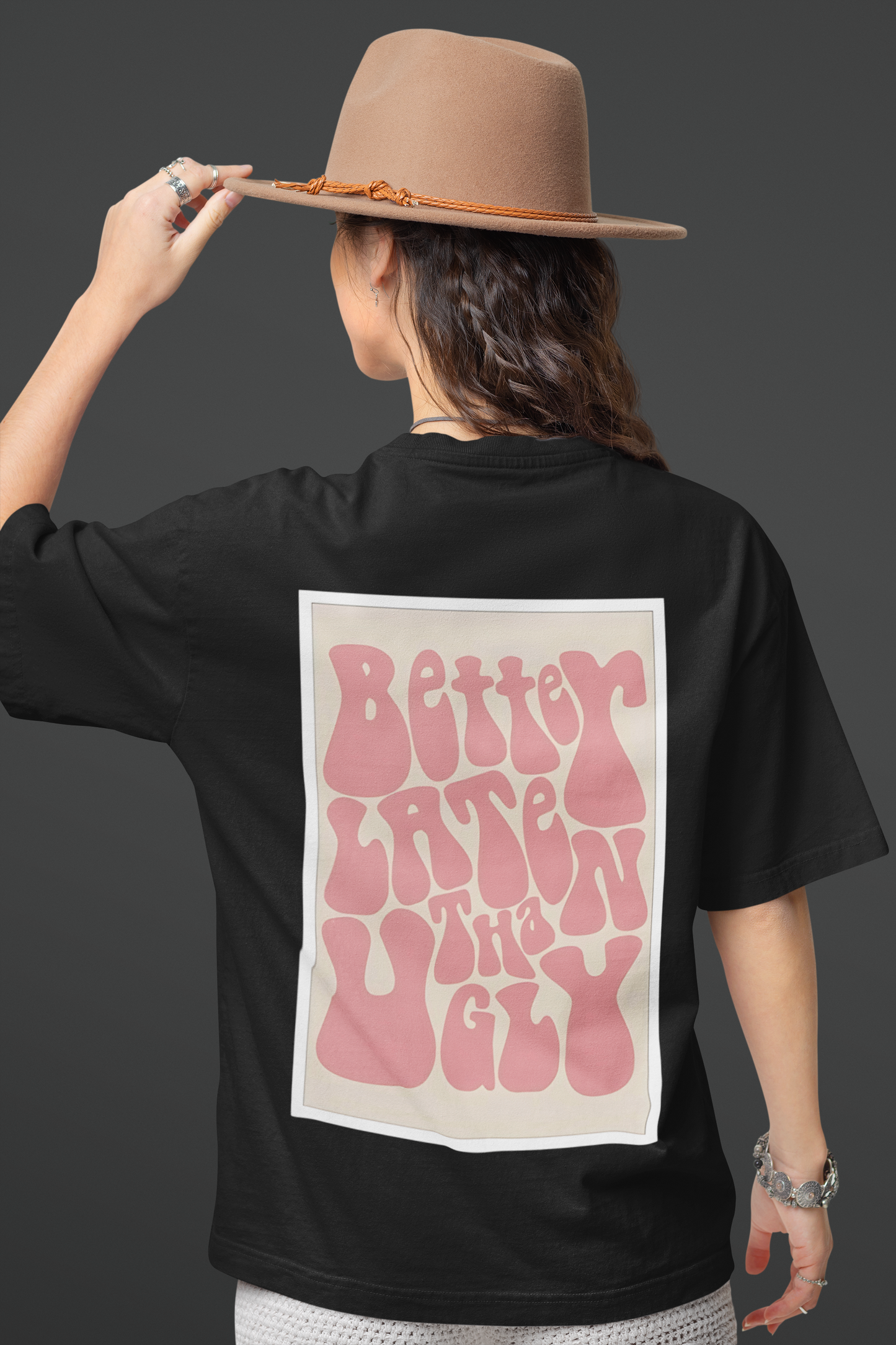 Oversized T-Shirt : Better Late Than Ugly