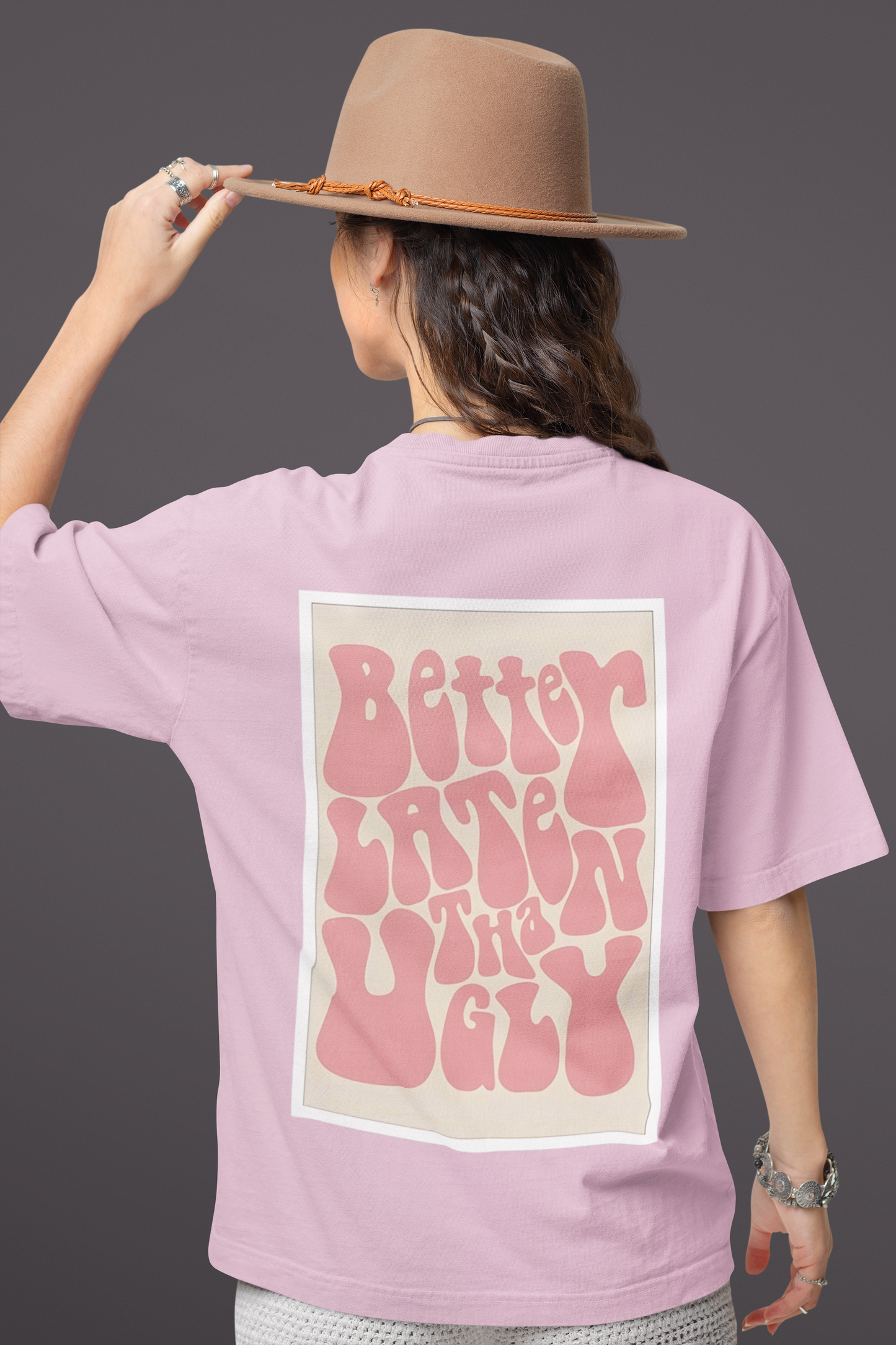 Oversized T-Shirt : Better Late Than Ugly