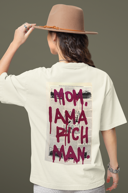 Women's Oversized T-Shirt : Mom I Am A Rich Man